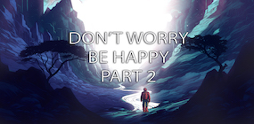 Don't Worry Be Happy Part 2
